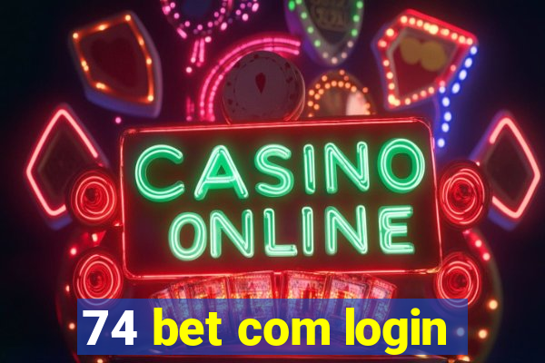 74 bet com login